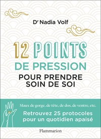Nadia Volf - 12 points de pression merveilleux pour prendre soin de soi.