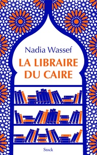 Nadia Wassef - La libraire du Caire.