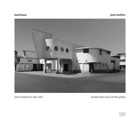 Nadine Barth - Jean Molitor Bau1haus - Die Moderne in der Welt.