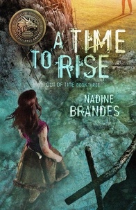  Nadine Brandes - A Time to Rise - Out of Time, #3.