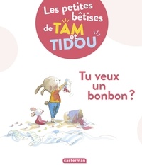 Nadine Brun-Cosme et Christine Davenier - Les petites bêtises de Tam et Tidou Tome 1 : Tu veux un bonbon ?.
