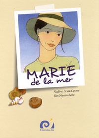 Nadine Brun-Cosme et Yan Nascimbene - Marie de la mer.