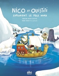 Nadine Brun-Cosme et Anna Aparicio Català - Nico et Ouistiti  : Nico et Ouistiti explorent le Pôle Nord.