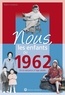 Nadine Champenois - Nous, les enfants de 1962 - De la naissance à l'âge adulte.