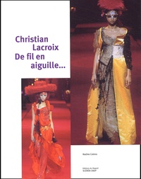 Nadine Coleno - Christian Lacroix : De Fil En Aiguille....