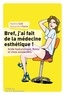 Nadine Coll et Alexandra Favre - Bref, j'ai fait de la médecine esthétique - Acide hyaluronique, Botox et choix existentiels.