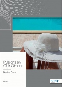 Nadine Costa - Pulsions en clair-obscur.