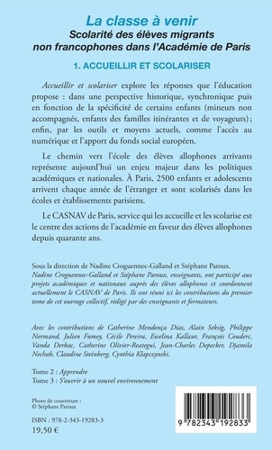 La classe à venir - Scolarité des élèves migrants non francophones dans l'Académie de Paris. Volume 1, Accueilir et scolariser