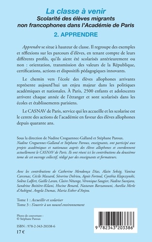 La classe à venir - Scolarité des élèves migrants non francophones dans l'Académie de Paris. Volume 2, Apprendre