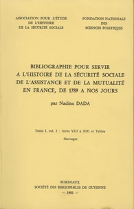 Bibliographie pour servir à l'histoire de la sécurité sociale, de l'assistance et de la mutualité en France
