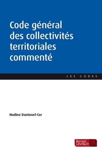 Nadine Dantonel-Cor et Reine Wakote - Code général des collectivités territoriales commenté.