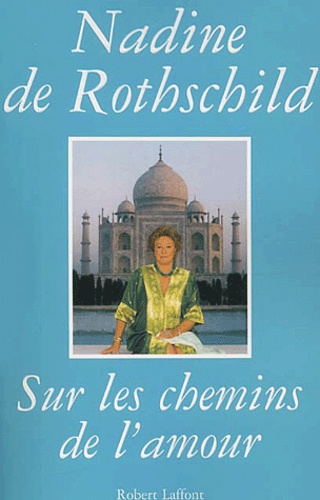 Nadine de Rothschild - Sur Les Chemins De L'Amour.