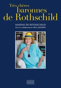 Nadine de Rothschild et Eric Jansen - Très chères baronnes de Rothschild.