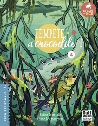 Nadine Debertolis et Céline Deregnaucourt - Le club des NCE Tome 4 : Tempête et crocodile.