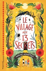 Nadine Debertolis - Le village aux 13 secrets.