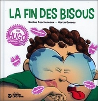Nadine Descheneaux et Martin Goneau - La fin des bisous.