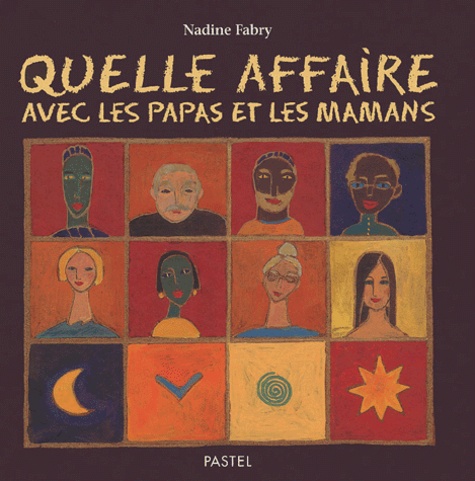 Nadine Fabry - Quelle affaire avec les papas et les mamans.