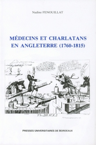 Nadine Fenouillat - Medecins Et Charlatans En Angleterre (1760-1815).