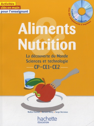 Nadine Fournial et Bernard Henry - Aliments et nutrition CP-CE1-CE2. 1 Cédérom