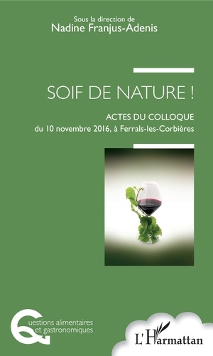 Soif de Nature !. Actes du colloque du 10 Novembre 2016, à Ferrals-les-Corbières