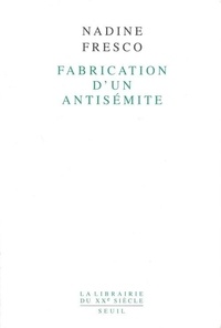 Nadine Fresco - Fabrication d'un antisémite.