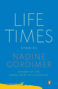 Nadine Gordimer Life Times /anglais