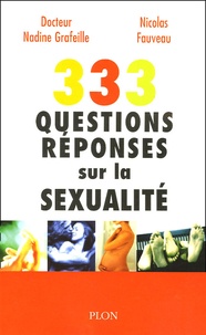Nadine Grafeille et Nicolas Fauveau - 333 questions/réponses sur la sexualité.
