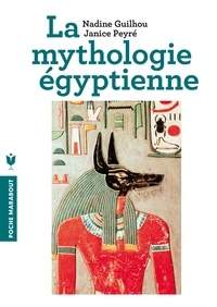 Nadine Guilhou et Janice Peyré - Mythologie égyptienne.