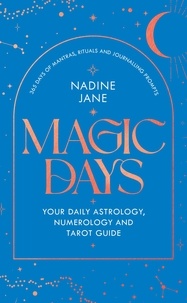 Nadine Jane - Magic Days - THE PERFECT 2024 GUIDE FOR ASTROLOGY, TAROT AND NUMEROLOGY FANS.