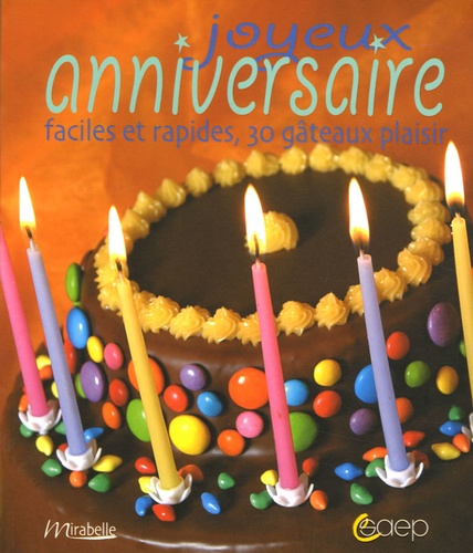Nadine Jeanne - Joyeux anniversaire - Faciles et rapides, 30 gâteaux plaisir.