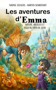 Les aventures d'Emma, Nature, abeilles et yoga au pays de Joya