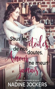 Sous les étoiles de nos doutes, l'amour ne meurt jamais