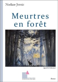 Nadine Jussic - Meurtres en forêt.