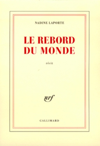 Nadine Laporte - Le Rebord Du Monde.