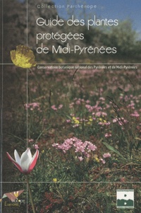 Nadine Lavaupot - Guide des plantes protégées de Midi-Pyrénées.