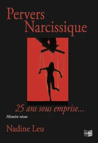 Pervers Narcissique - 25 ans sous emprise
