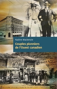 Nadine Mackenzie - Couples pionniers de l'Ouest canadien.