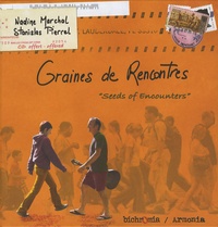 Nadine Marchal et Stanislas Pierrel - Graines de Rencontres - Edition bilingue français-anglais. 1 CD audio