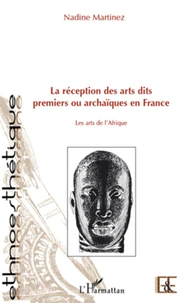 La réception des arts dits premiers ou archaiques en France