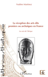 La réception des arts dits premiers ou archaiques en France
