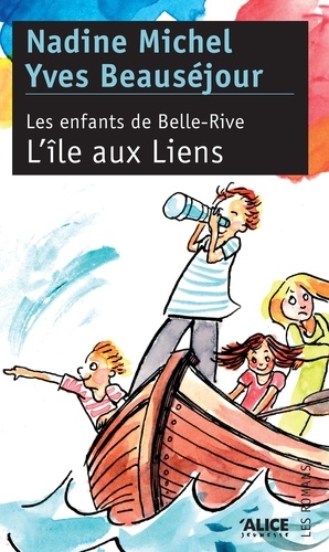 Nadine Michel et Yves Beauséjour - Les enfants de Belle-Rive Tome 2 : L'île aux liens.