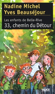 Nadine Michel et Yves Beauséjour - Les enfants de Belle-Rive Tome 3 : 33, chemin du Détour.