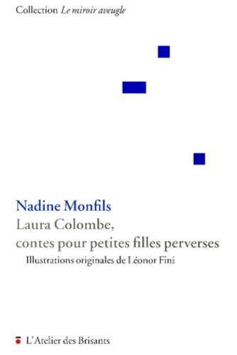 Nadine Monfils - Laura Colombe, contes pour petites filles perverses.