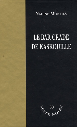 Nadine Monfils - Le bar crade de Kaskouille.