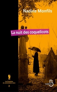 Nadine Monfils - Les enquêtes du commissaire Léon 2 - La Nuit des coquelicots.