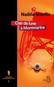 Nadine Monfils - Les enquêtes du commissaire Léon 5 - Clair de lune à Montmartre.