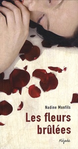 Nadine Monfils - Les fleurs brûlées.