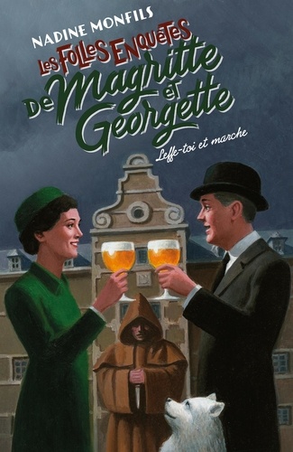 Les folles enquêtes de Magritte et Georgette  Leffe-toi et marche !