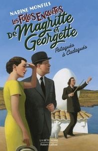 Nadine Monfils - Les folles enquêtes de Magritte et Georgette  : Pataquès à Cadaquès.