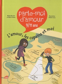 Nadine Mouchet et Valérie Combes - Parle-moi d'amour 9/11 ans - L'amour, les copains et moi.